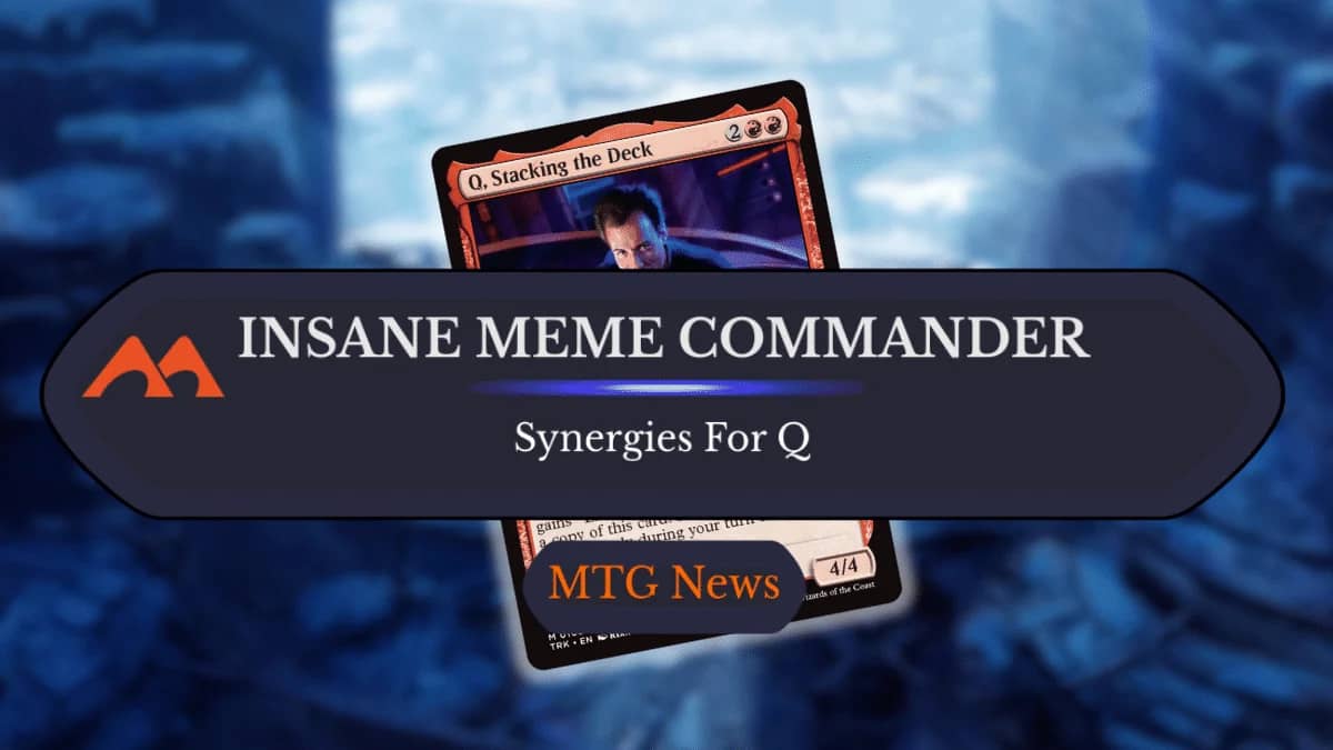 Magic Star Trek Q, Stacking the Deck Tops EDHREC TRK/TRC Commanders